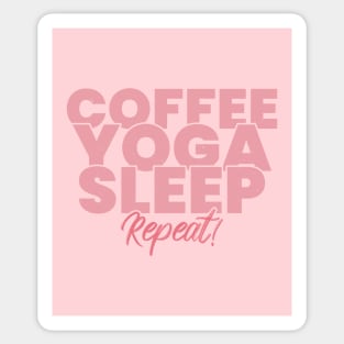 Coffee yoga sleep repeat Sticker